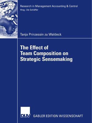 cover image of The Effect of Team Composition on Strategic Sensemaking